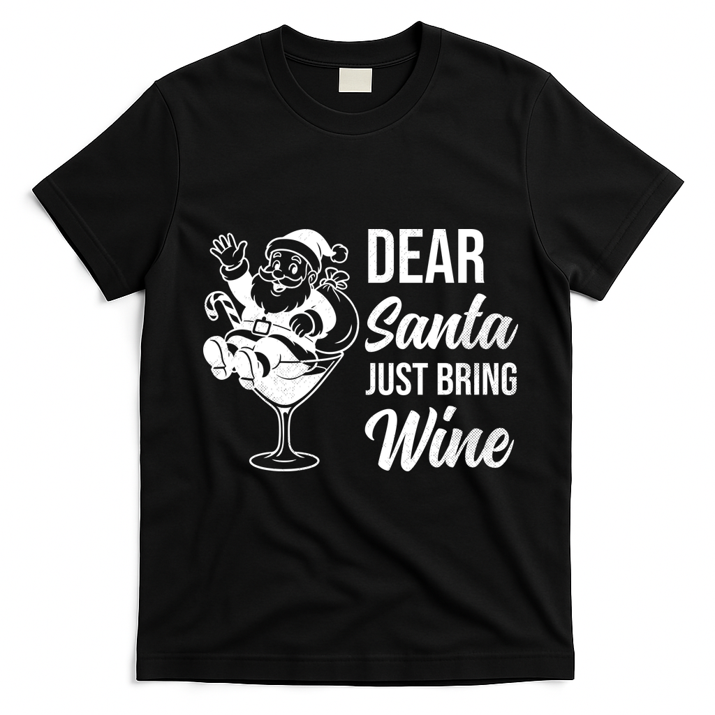 Dear Santa Just Bring Wine Christmas T-Shirt - Black