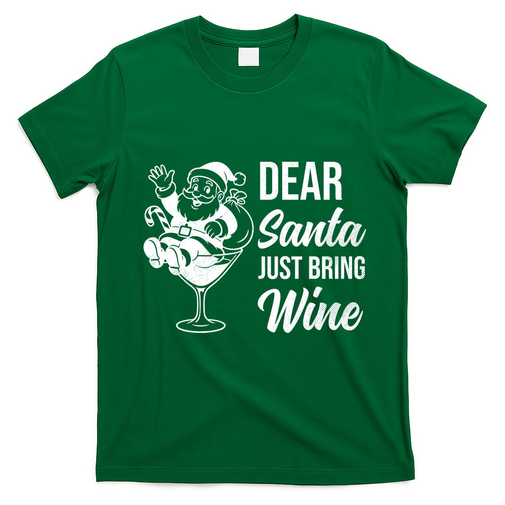 Dear Santa Just Bring Wine Christmas T-Shirt - Irish Green