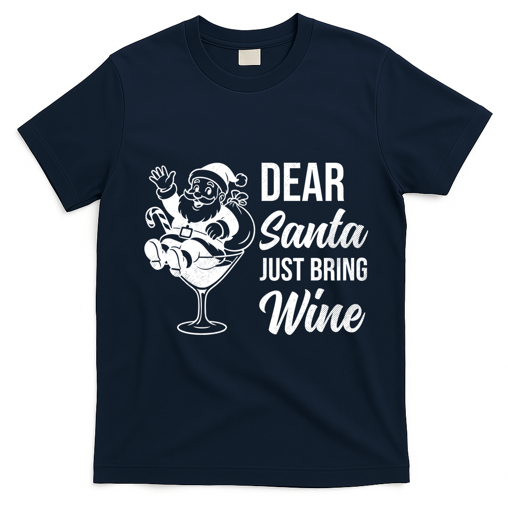Dear Santa Just Bring Wine Christmas T-Shirt - Navy Blue