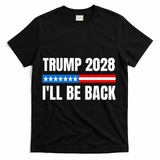 Donald Trump 2028 Election Trump 2028 I'll Be Back T-Shirt - Black
