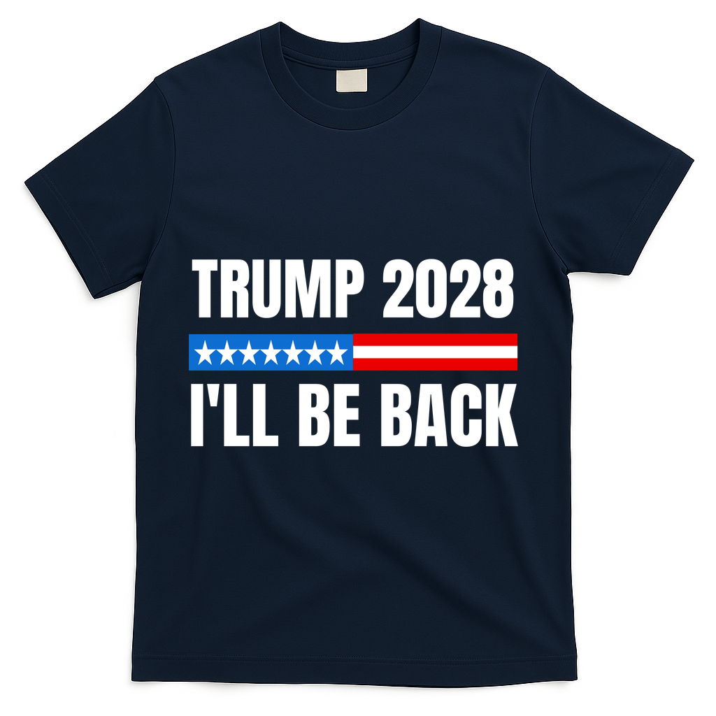Donald Trump 2028 Election Trump 2028 I'll Be Back T-Shirt - Navy