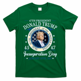 Donald Trump 47th President Inauguration 2025 Supporters Patriotic T-Shirt - Green