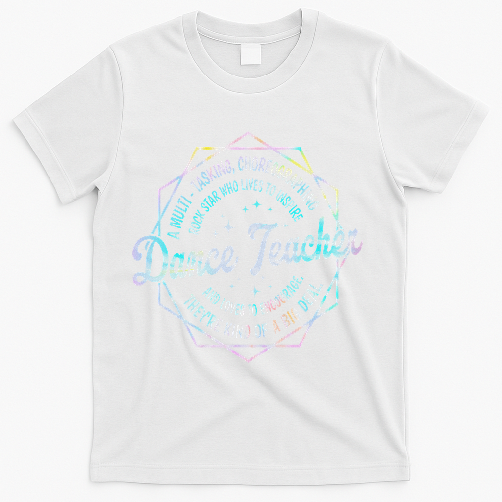 Dance Teacher Back To School Dancer Dance Instructor Tie Dye T-Shirt - White