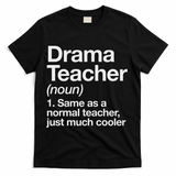 Drama Teacher Definition Funny Back To School Acting Theatre T-Shirt - Black