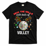 Deck The Halls With Balls Of Volley Christmas Volleyball T-Shirt - Black