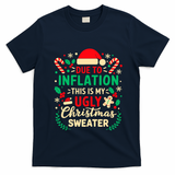 Due To Inflation This Is My Ugly Sweater Xmas T-Shirt - Navy Blue