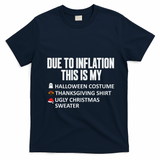Due To Inflation This Is My Halloween Thanksgiving Christmas T-Shirt - Navy Blue