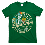 Dad Tax Making Sure Not Poison T-Shirt - Green