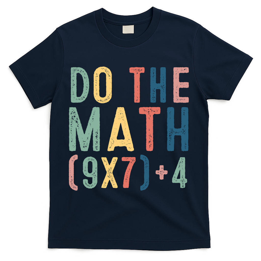 Do The Math 67 Meme Funny Six Seven 6-7 Teacher  T-Shirt - Navy