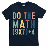 Do The Math 67 Meme Funny Six Seven 6-7 Teacher  T-Shirt - Navy
