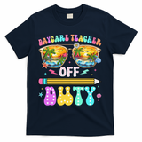 Daycare Teacher Off Duty Last Day Of School Summer Break T-Shirt - Navy