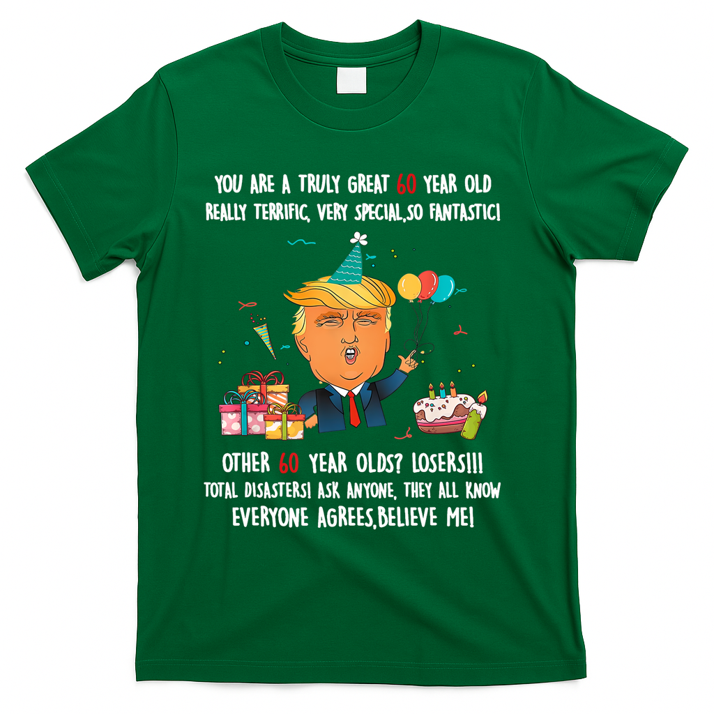 Donald Trump President Funny 60th Birthday Trump Birthday  T-Shirt - Green