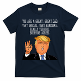 Donald Trump You Are A Great Dad T-Shirt - Navy