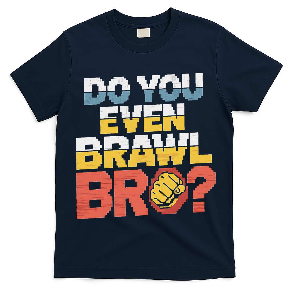 Do You Even Brawl Bro Gamer T-Shirt