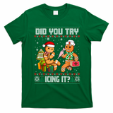 Did You Try Icing It Funny Gingerbread Christmas Holiday T-Shirt - Irish Green