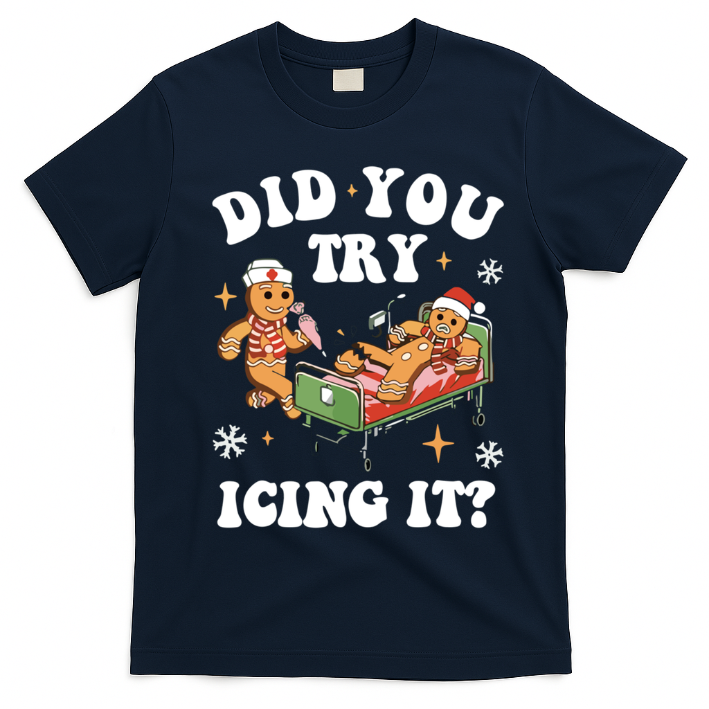 Did You Try Icing It Funny Nurse Christmas Gift T-Shirt - Navy Blue