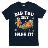 Did You Try Icing It Funny Nurse Christmas Gift T-Shirt - Navy Blue