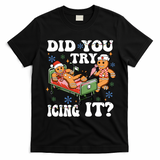 Did You Try Icing It Gift T-Shirt - Black
