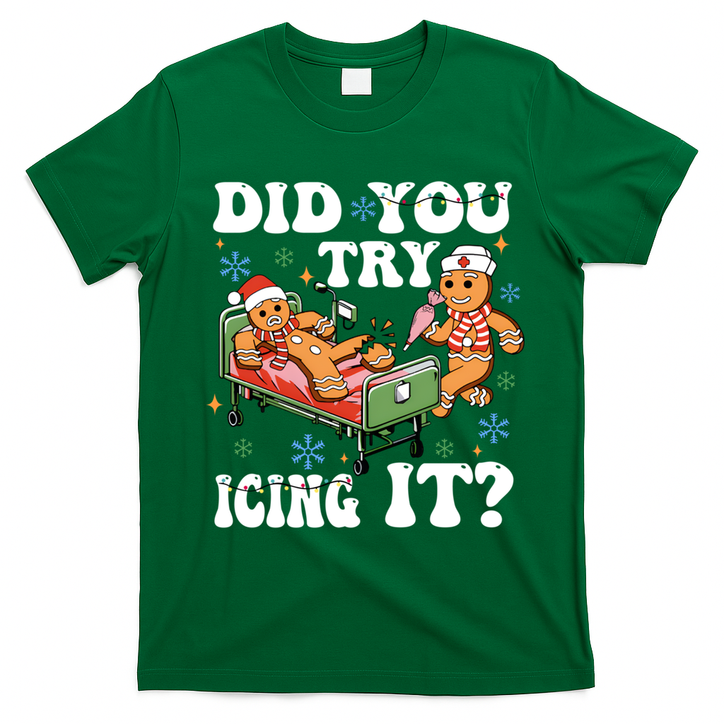 Did You Try Icing It Gift T-Shirt - Irish Green