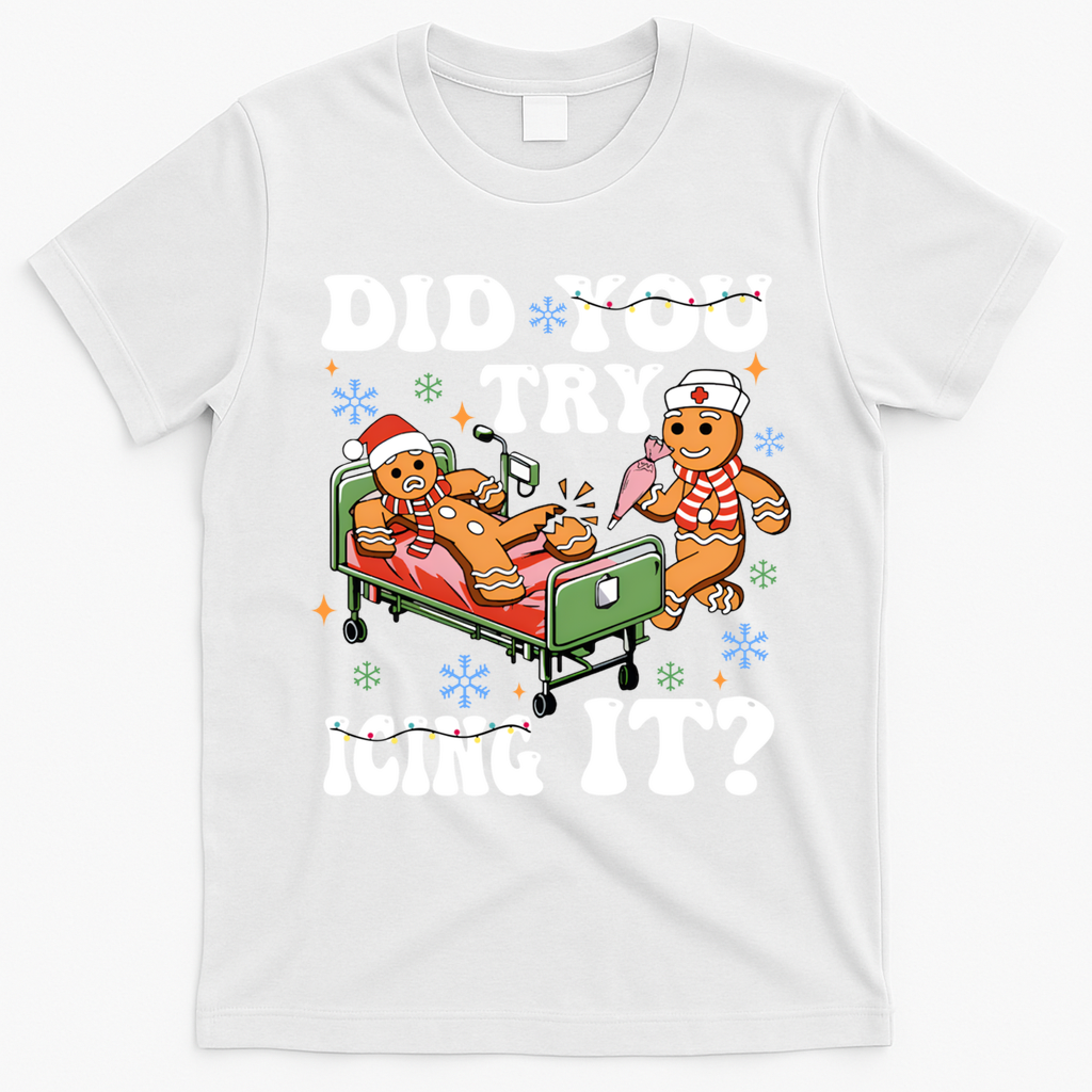 Did You Try Icing It Gift T-Shirt - White
