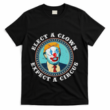 Elect A Clown Expect A Circus Anti Trump T-Shirt - Black