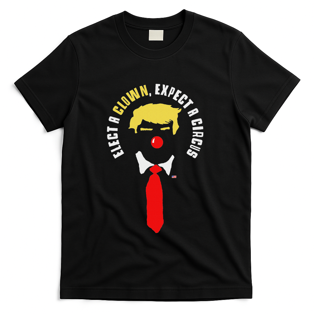 Elect A Clown Expect A Circus Funny Anti Trump Graphic T-Shirt - Black
