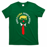 Elect A Clown Expect A Circus Funny Anti Trump Graphic T-Shirt - Green