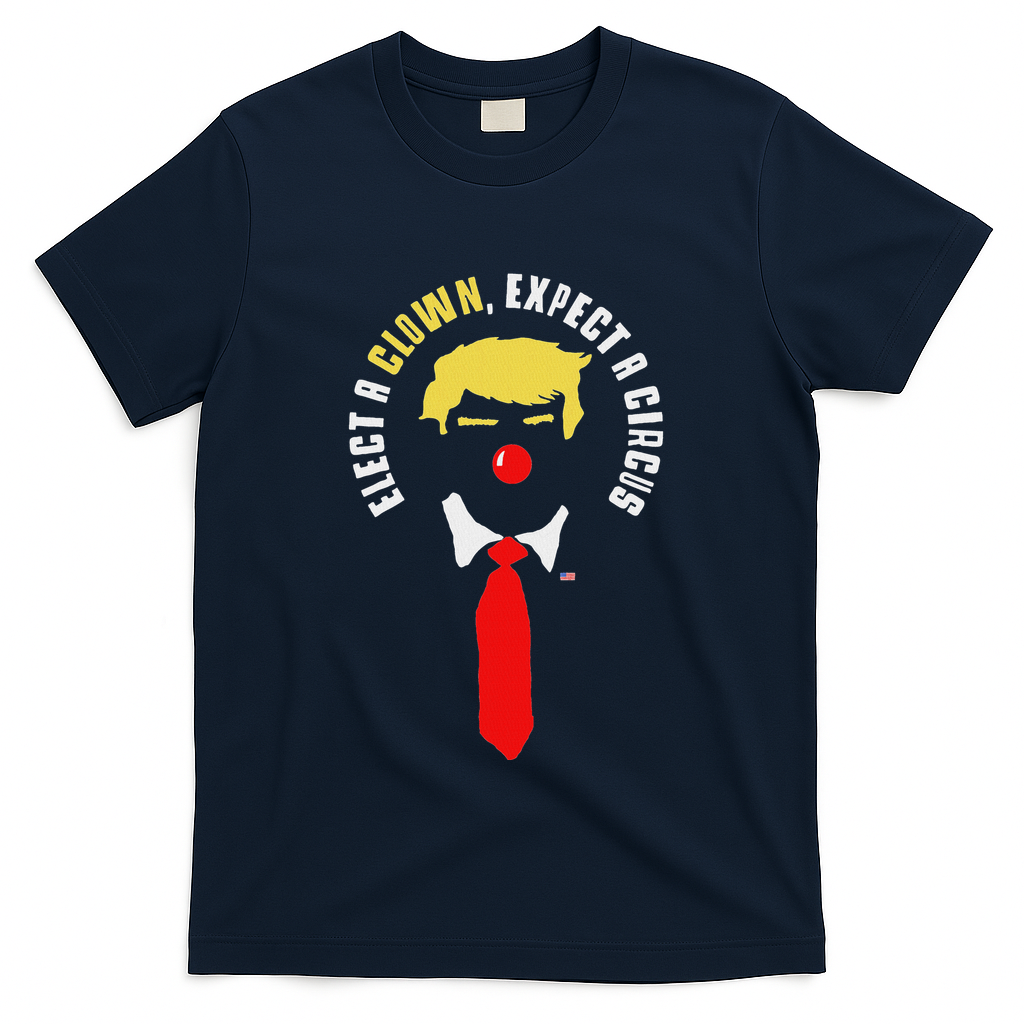 Elect A Clown Expect A Circus Funny Anti Trump Graphic T-Shirt - Navy