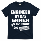 Engineer By Day Gamer By Night T-Shirt