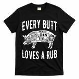 Every Butt Loves A Rub Funny BBQ Meat Smoker Barbecue T-Shirt
