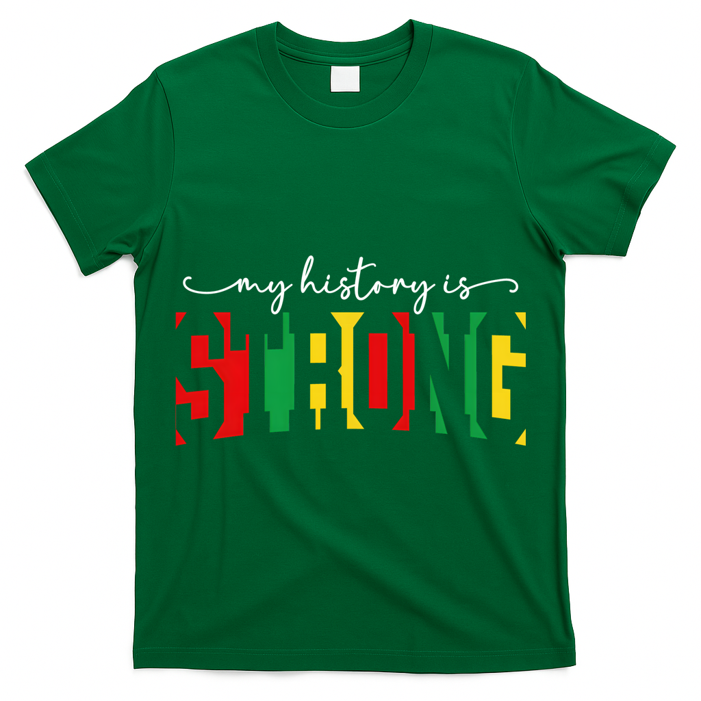 Empowering Black Power My History Is Strong T-Shirt