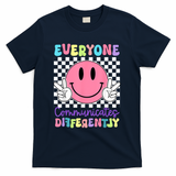 Everyone Communicates Differently Autism Awareness Teacher T-Shirt - Navy