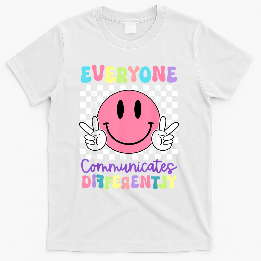 Everyone Communicates Differently Autism Awareness Teacher T-Shirt - White