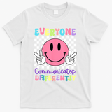 Everyone Communicates Differently Autism Awareness Teacher T-Shirt - White