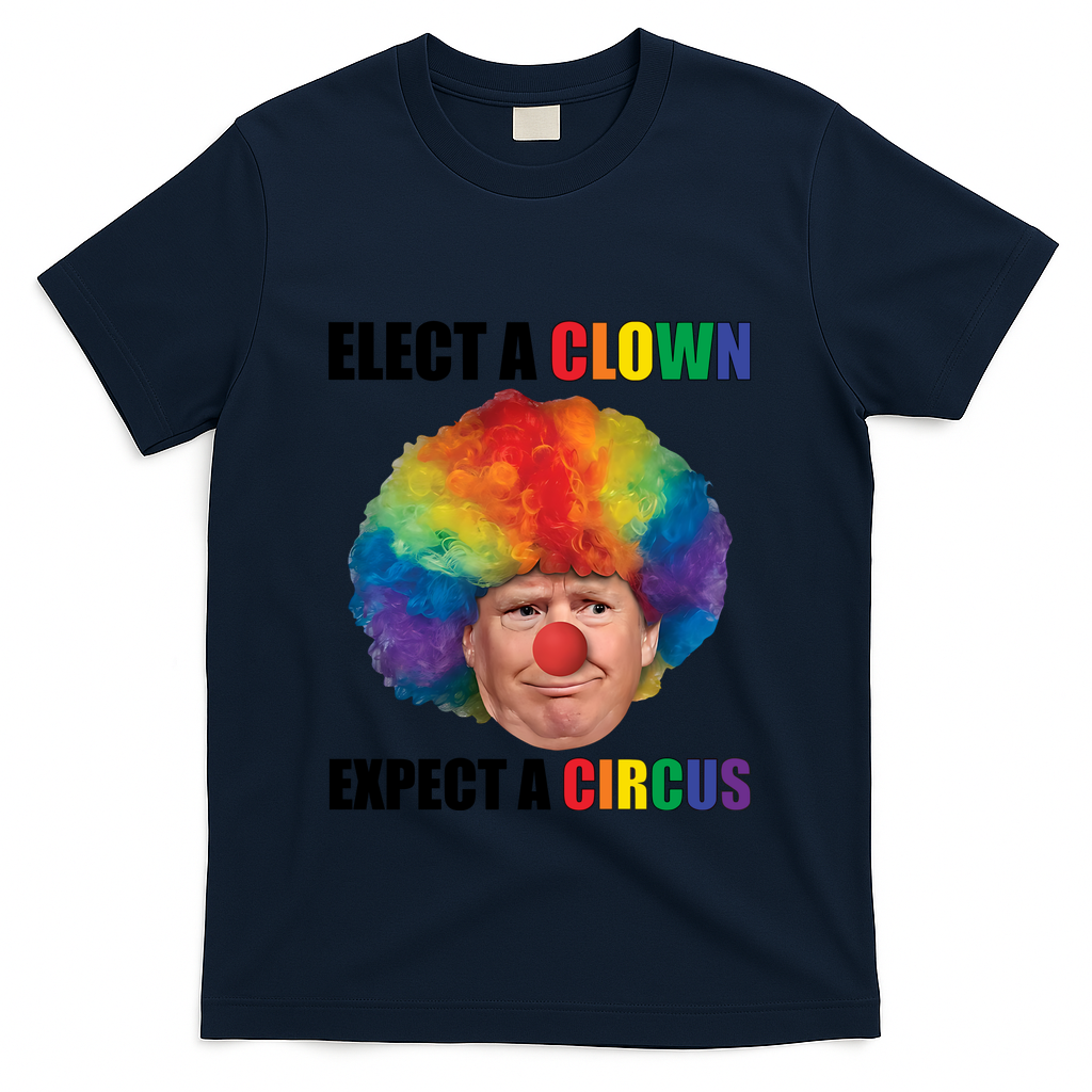 Elect Clown Expect A Circus Anti Trump T-Shirt - Navy