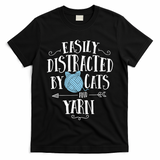 Easily Distracted By Cats And Yarn Knitting Yarn Crochet T-Shirt