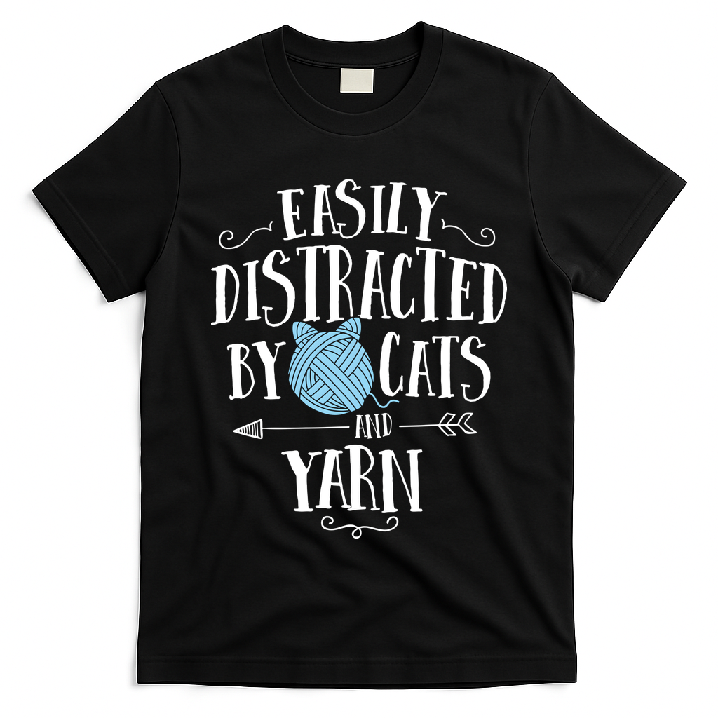 Easily Distracted By Cats And Yarn Knitting Yarn Crochet T-Shirt