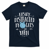 Easily Distracted By Cats And Yarn Knitting Yarn Crochet T-Shirt