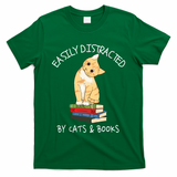 Easily Distracted By Cats And Books Cat & Book Lover T-Shirt