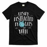 Easily Distracted By Cats And Yarn Knitting Yarn Crochet  T-Shirt