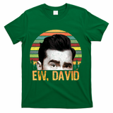 Ew David Funny Retro T-Shirt - Green