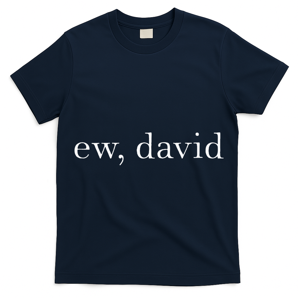 Ew David Pop Culture T-Shirt
