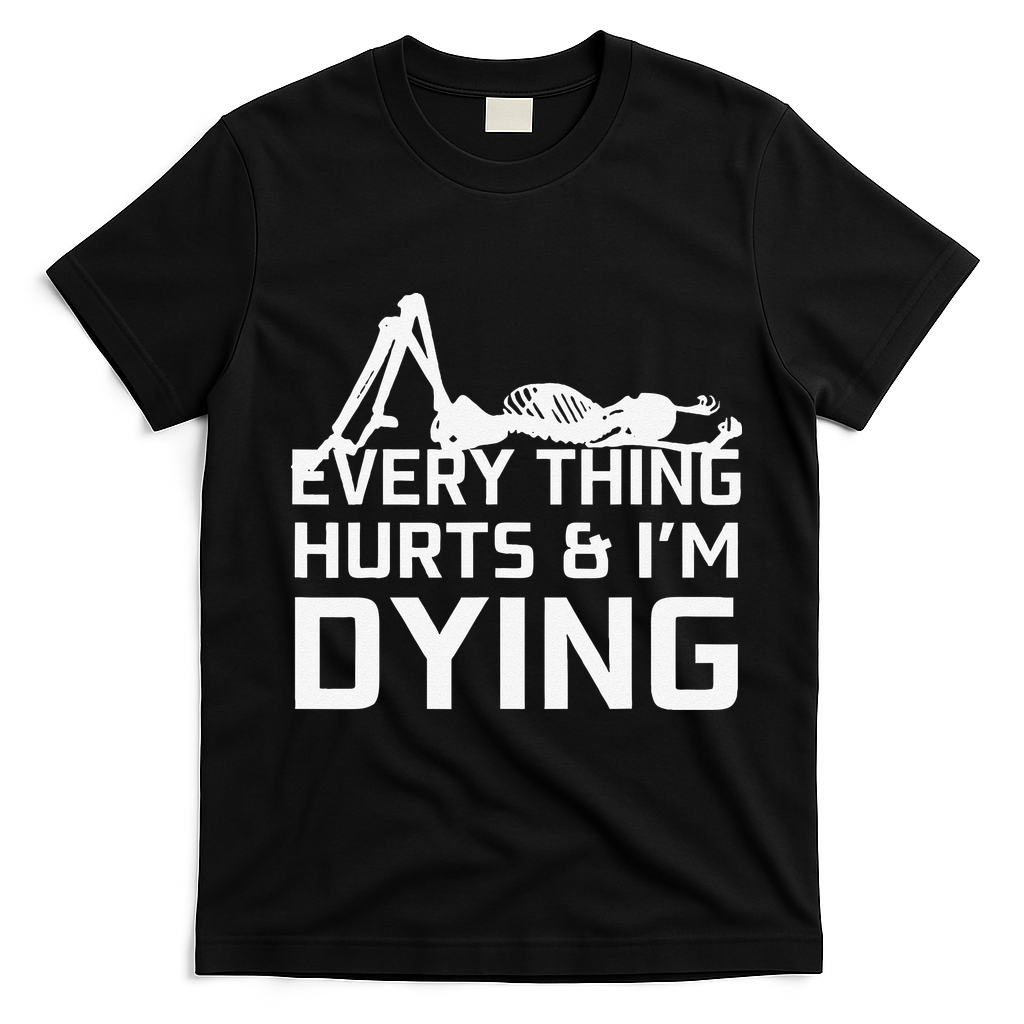 Everything Hurts & Im Dying Workout Funny Skeleton T-Shirt - Black