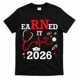 Earned It RN Registered Nurse 2026 T-Shirt