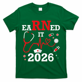 Earned It RN Registered Nurse 2026 T-Shirt