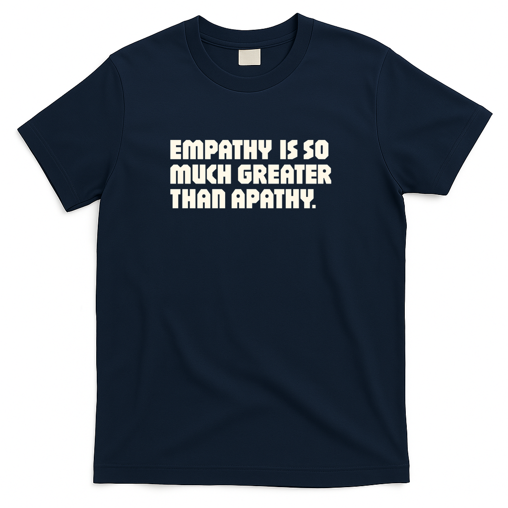 Empathy is so much greater than apathy - Navy