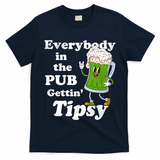 Everybody In The Pub Gettin Tipsy T-Shirt