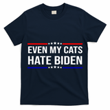 Even My Cats Hate Biden Funny Anti Biden FJB T-Shirt