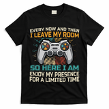 Every Now And Then I Leave My Room Funny Gaming T-Shirt