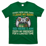 Every Now And Then I Leave My Room Funny Gaming T-Shirt